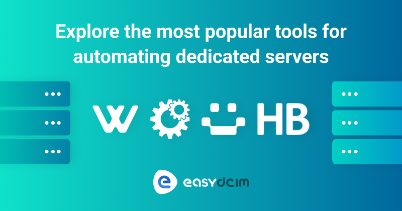 The Best Tools for Automating Dedicated Servers - EasyDCIM Guide